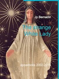 The strange White Lady - Jp Bernadin - E-Book