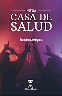 Casa de Salud - Francisco Arriagada Arroyo - E-Book