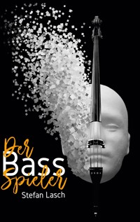 Der BassSpieler - Stefan Lasch - E-Book