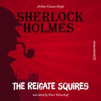 The Reigate Squires (Unabridged) - Sir Arthur Conan Doyle - Hörbuch