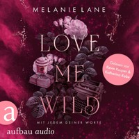Love Me Wild - Mit jedem deiner Worte (Ungekürzt) - Melanie Lane - Hörbuch