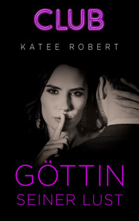 Göttin seiner Lust - Katee Robert - E-Book