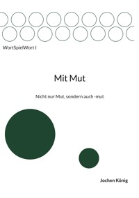 Mit Mut - Jochen König - E-Book