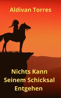 Nichts Kann Seinem Schicksal Entgehen - Aldivan Torres - E-Book