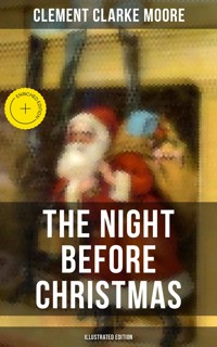 The Night Before Christmas (Illustrated Edition) - Clement Clarke Moore - E-Book