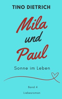 Mila und Paul: Sonne im Leben - Tino Dietrich - E-Book