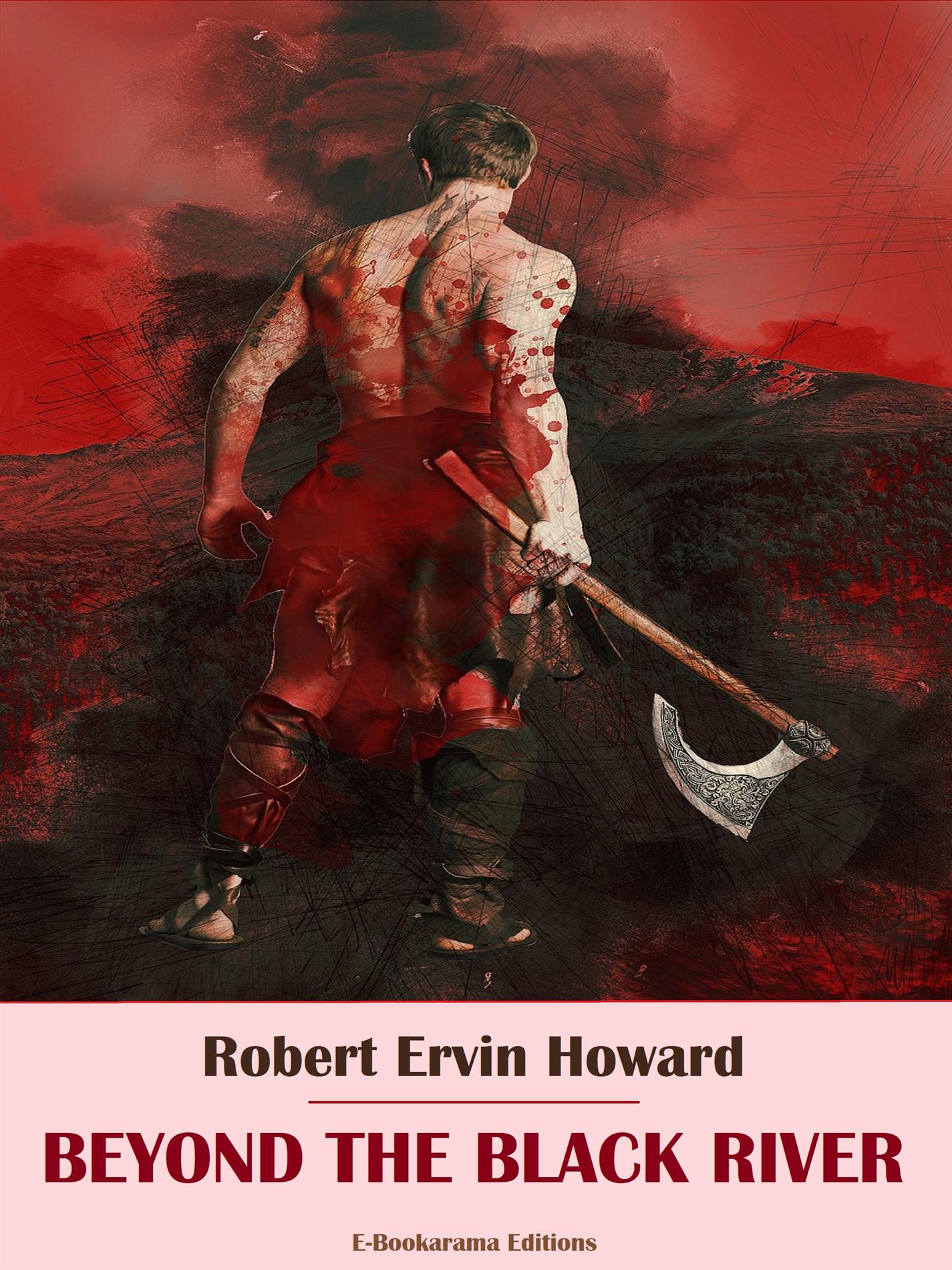Beyond the Black River - Robert Ervin Howard - E-Book