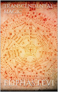 Transcendental Magic - Eliphas Levi - E-Book