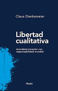 Libertad cualitativa - Claus Dierksmeier - E-Book