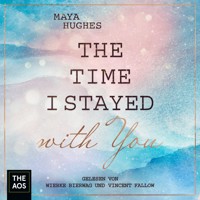 The Time I Stayed With You - Maya Hughes - E-Book + Hörbuch