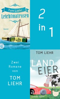 Leichtmatrosen & Landeier - Tom Liehr - E-Book