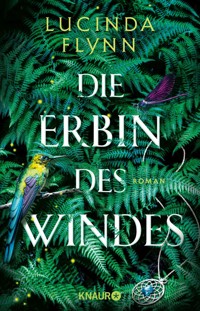 Die Erbin des Windes - Lucinda Flynn - E-Book
