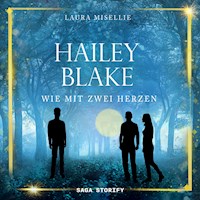 Hailey Blake: Wie mit zwei Herzen (Band 2) - Laura Misellie - Hörbuch