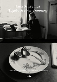 Tagebuch einer Trennung - Lina Scheynius - E-Book