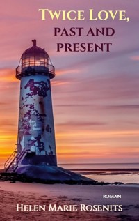 Twice Love, past and present - Helen Marie Rosenits - E-Book