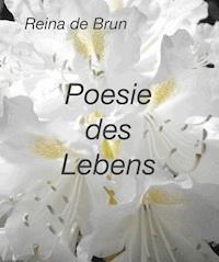 Poesie des Lebens - Reina de Brun - E-Book