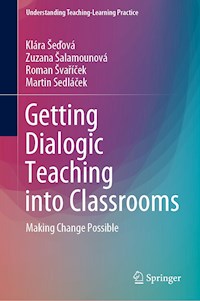 Getting Dialogic Teaching into Classrooms - Klára Šeďová - E-Book