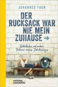 Der Rucksack war nie mein Zuhause - Johannes Thon - E-Book