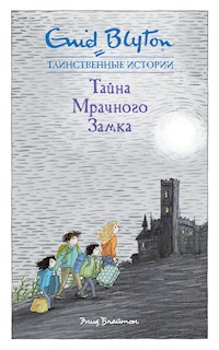Тайна мрачного замка - Энид Блайтон - E-Book