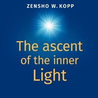 The ascent of the inner Light - Zensho W. Kopp - E-Book