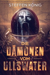 Die Dämonen vom Ullswater - Steffen König - E-Book