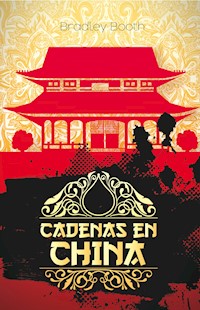 Cadenas en China - Bradley Booth - E-Book