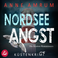 Nordsee Angst - Die Küsten-Kommissare: Küstenkrimi (Die Nordsee-Kommissare 10) - Anne Amrum - Hörbuch