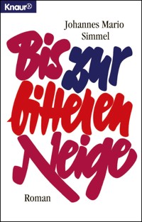 Bis zur bitteren Neige - Johannes Mario Simmel - E-Book