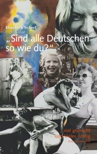 Sind alle Deutschen so wie du? - Elisabeth Scherf - E-Book
