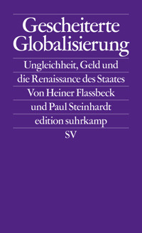 Gescheiterte Globalisierung - Heiner Flassbeck - E-Book
