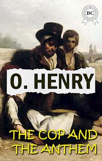 The Cop and the Anthem - O. Henry - E-Book