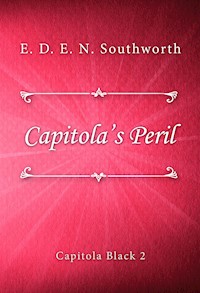 Capitola’s Peril - E. D. E. N. Southworth - E-Book