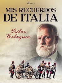 Mis recuerdos de Italia - Víctor Balaguer - E-Book