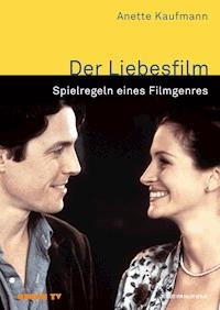 Der Liebesfilm - Anette Kaufmann - E-Book