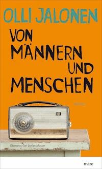 Von Männern und Menschen - Olli Jalonen - E-Book