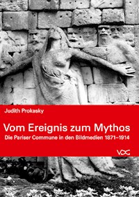 Vom Ereignis zum Mythos - Judith Prokasky - E-Book