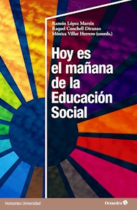Hoy es el mañana de la Educación Social - Ramón López Martín - E-Book