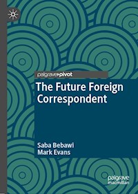 The Future Foreign Correspondent - Saba Bebawi - E-Book