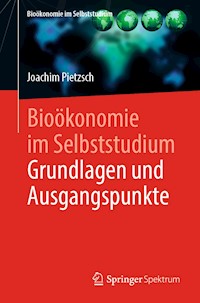 Bioökonomie im Selbststudium: Grundlagen und Ausgangspunkte - Joachim Pietzsch - E-Book