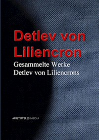 Gesammelte Werke Detlev von Liliencrons - Detlev von Liliencron - E-Book