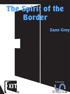 The Spirit of the Border - Zane Grey - E-Book