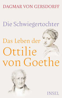 Die Schwiegertochter. Das Leben der Ottilie von Goethe - Dagmar von Gersdorff - E-Book