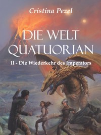 Die Welt  Quatuorian - Band 2 - Cristina Pezel - E-Book
