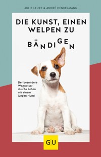 Die Kunst, einen Welpen zu bändigen - Julie Leuze - E-Book