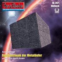 Perry Rhodan 2471: Das Geschenk der Metaläufer - Simon Roden - Hörbuch