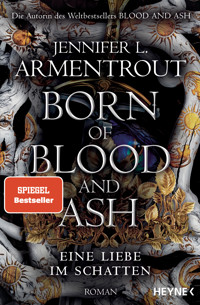 Born of Blood and Ash – Eine Liebe im Schatten - Jennifer L. Armentrout - E-Book
