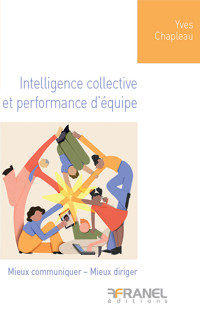 Intelligence collective et performance d'équipe - Yves Chapleau - E-Book