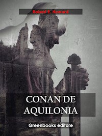 Conan de Aquilonia - Robert E. Howard - E-Book