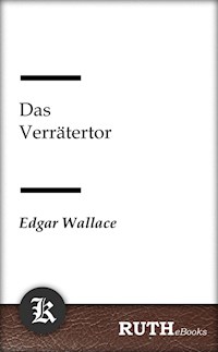 Das Verrätertor - Edgar Wallace - E-Book