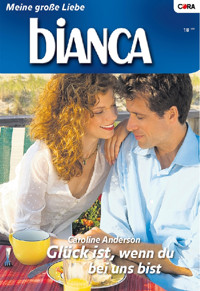 Glück ist, wenn du bei mir bist - Caroline Anderson - E-Book